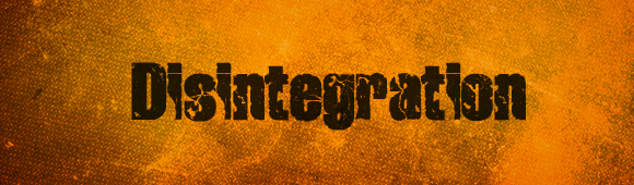 disintegration